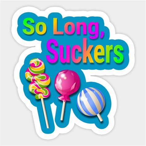 so long suckers meaning